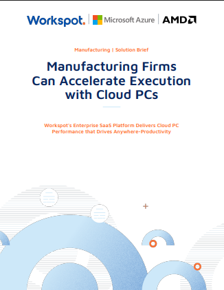 Manufacturing Firms Can Accelerate Execution with Cloud PCs